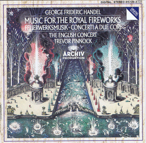 Georg Friedrich Händel / The English Concert, Trevor Pinnock : Music For The Royal Fireworks, Concerti A Due Cori (CD, Album)