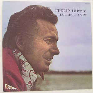 Ferlin Husky : True True Lovin' (LP, Club)