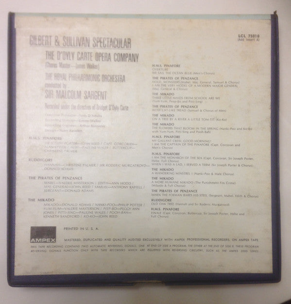 D'Oyly Carte Opera Company, The Royal Philharmonic Orchestra, Sir Malcolm Sargent, Bridget D'Oyly Carte : Gilbert And Sullivan Spectacular: Selections From HMS Pinafore, The Mikado, The Pirates Of Penzance and Ruddigore (Reel, 4tr Stereo, Album)