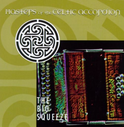 Various : Masters Of The Celtic Accordion:  The Big Squeeze (CD, Comp)