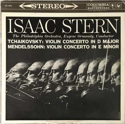 Isaac Stern, The Philadelphia Orchestra, Eugene Ormandy, Pyotr Ilyich Tchaikovsky, Felix Mendelssohn-Bartholdy : Violin Concerto In D Major / Violin Concerto In E Minor (LP, RE)