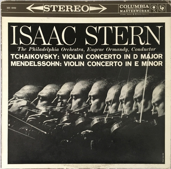 Isaac Stern, The Philadelphia Orchestra, Eugene Ormandy, Pyotr Ilyich Tchaikovsky, Felix Mendelssohn-Bartholdy : Violin Concerto In D Major / Violin Concerto In E Minor (LP, RE)