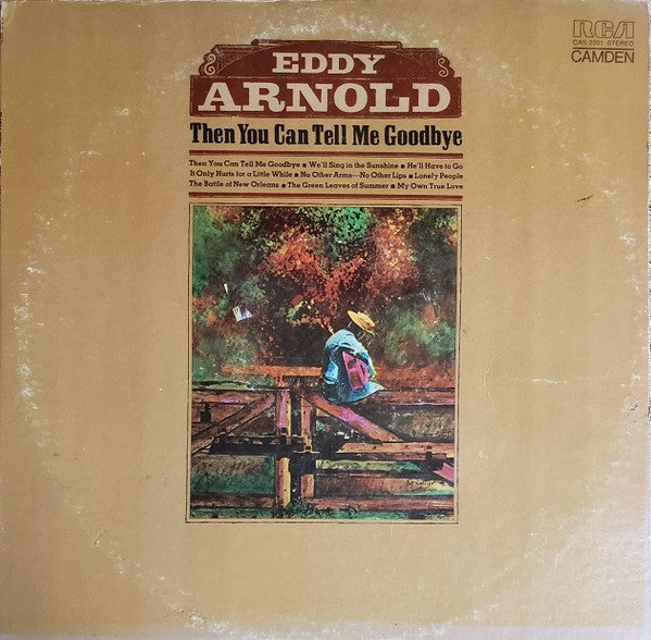 Eddy Arnold : Then You Can Tell Me Goodbye (LP, Album, Comp, RM, Ind)