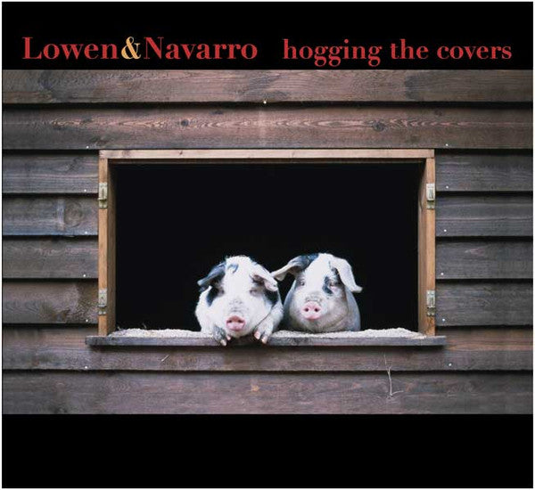 Lowen & Navarro : Hogging The Covers (CD, Album)