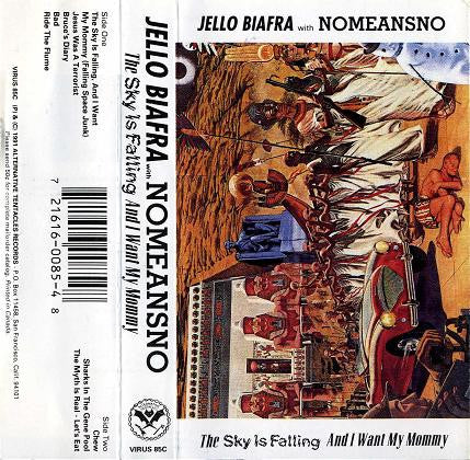 Jello Biafra With Nomeansno : The Sky Is Falling And I Want My Mommy (Cass, Album)
