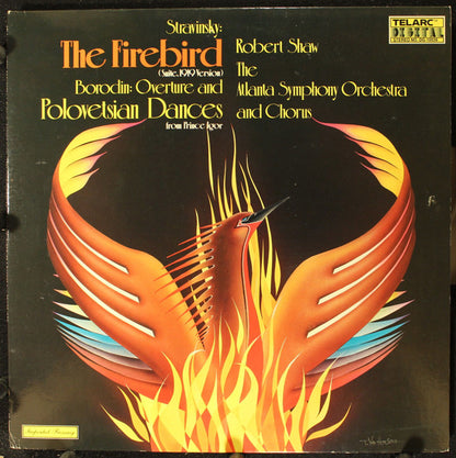 Igor Stravinsky, Alexander Borodin, Robert Shaw, Atlanta Symphony Orchestra And Atlanta Symphony Chorus : The Firebird (Suite, 1919 Version) / Overtures And Polovetsian Dances From Prince Igor (LP, Gat)