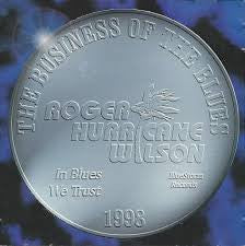 Roger Hurricane Wilson : The Business Of The Blues (CD, Album)