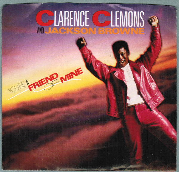 Clarence Clemons And Jackson Browne : You're A Friend Of Mine (7", Single)