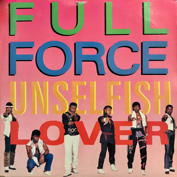 Full Force : Unselfish Lover (12")