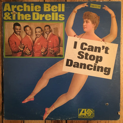 Archie Bell & The Drells : I Can't Stop Dancing (LP, Album)