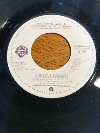 Patty Weaver : One Love Too Late  (7")