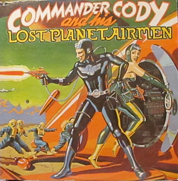 Commander Cody And His Lost Planet Airmen : Commander Cody And His Lost Planet Airmen (LP, Album, San)