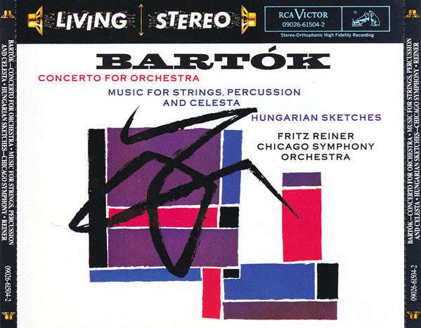 Béla Bartók - Fritz Reiner, The Chicago Symphony Orchestra : Concerto For Orchestra • Music For Strings, Percussion And Celesta • Hungarian Sketches (CD, Comp, RE, RM)