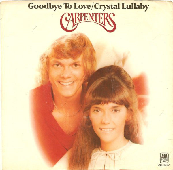 Carpenters : Goodbye To Love (7", Single, Styrene, Mon)
