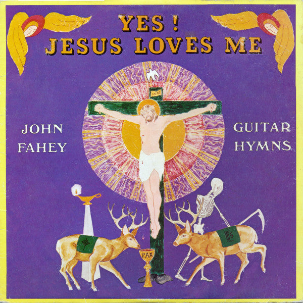 John Fahey : Yes! Jesus Loves Me - Guitar Hymns (LP, Album)