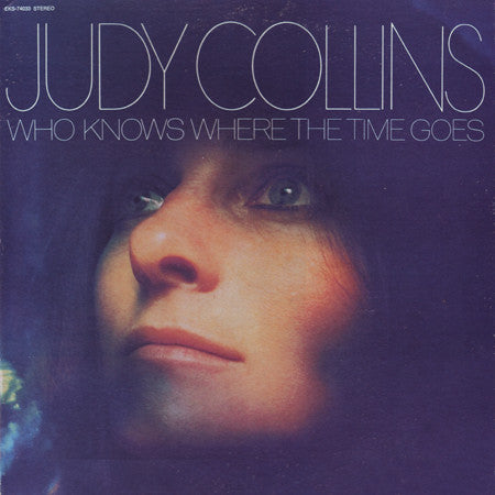 Judy Collins : Who Knows Where The Time Goes (LP, Album, Ter)