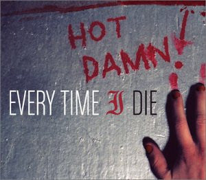 Every Time I Die : Hot Damn! (CD, Album, Sli)