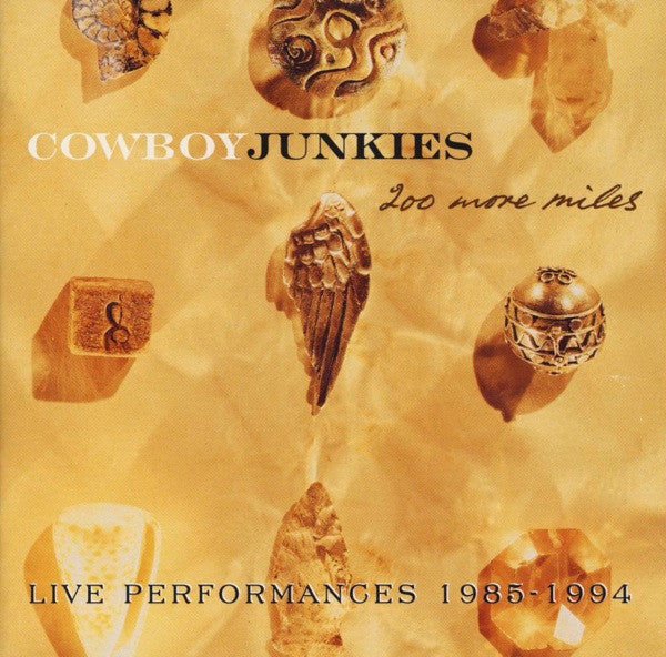 Cowboy Junkies : 200 More Miles (Live Performances 1985 - 1994) (2xCD, Album)