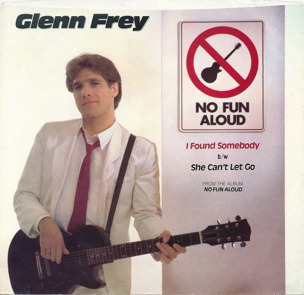 Glenn Frey : I Found Somebody / She Can't Let Go (7", Single, Spe)