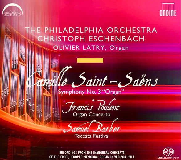 Camille Saint-Saëns, Francis Poulenc, Samuel Barber, The Philadelphia Orchestra, Christoph Eschenbach, Olivier Latry : Symphony No. 3 "Organ" / Organ Concerto / Toccata Festiva (SACD, Hybrid, Multichannel, Album, DAD)