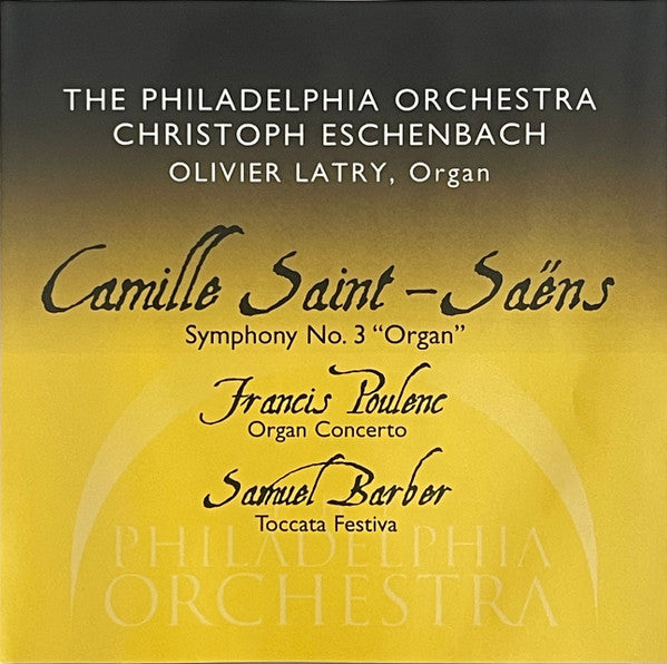Camille Saint-Saëns, Francis Poulenc, Samuel Barber, The Philadelphia Orchestra, Christoph Eschenbach, Olivier Latry : Symphony No. 3 "Organ" / Organ Concerto / Toccata Festiva (SACD, Hybrid, Multichannel, Album, DAD)