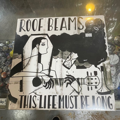 Roof Beams : This Life Must Be Long (LP, Album)