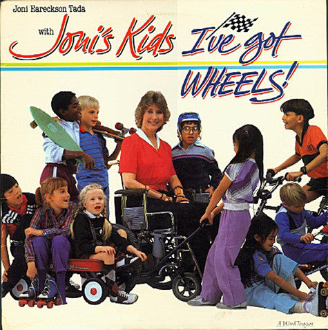 Joni Eareckson Tada With Joni's Kids : I've Got Wheels (LP)