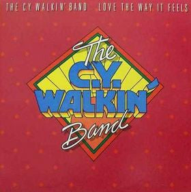 The C.Y. Walkin' Band : Love The Way It Feels (LP, Album)