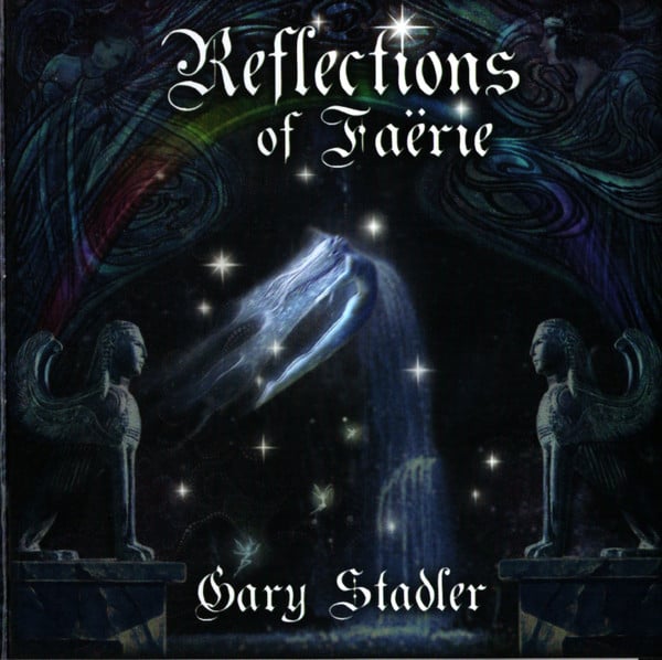 Gary Stadler : Reflections Of Faerie (CD, Album, Enh)