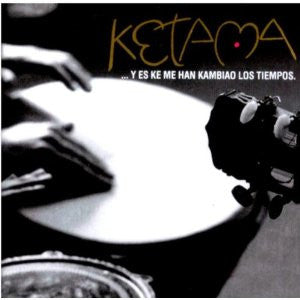 Ketama (2) : ...Y Es Ke Me Han Kambiao Los Tiempos (CD, Album)