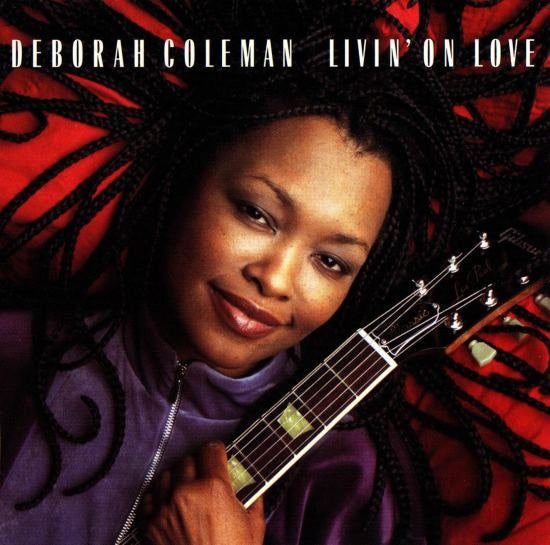 Deborah Coleman : Livin' On Love (CD, Album)