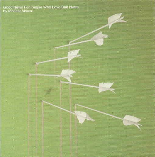 洋楽 Good News For People Who Love Bad News Good News For People Who Love Bad News - Album by Modest Mouse