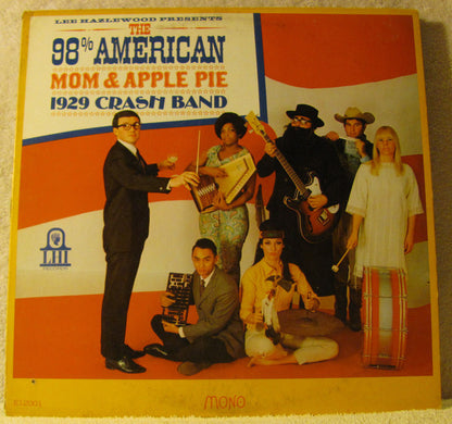 Lee Hazlewood Presents The 98% American Mom & Apple Pie 1929 Crash Band : Lee Hazlewood Presents The 98% American Mom & Apple Pie 1929 Crash Band (LP, Album, Mono)