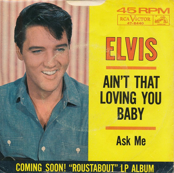 Elvis Presley : Ain't That Loving You Baby / Ask Me (7", Single, Roc)