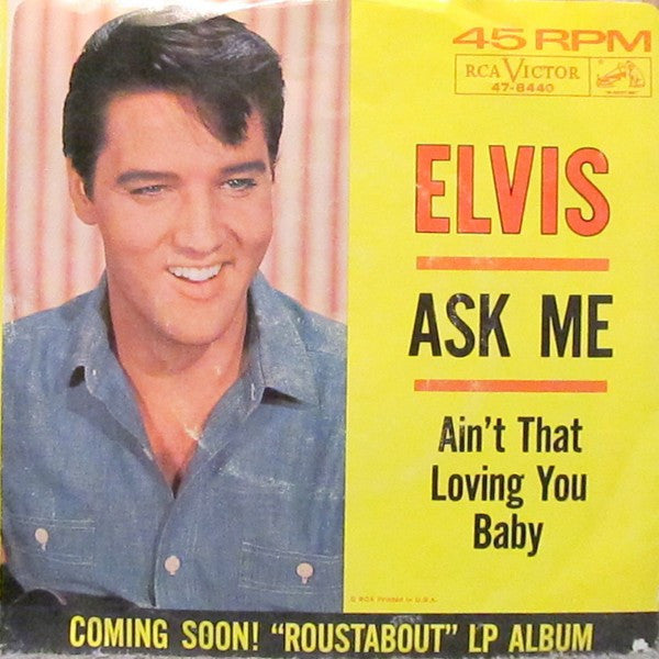Elvis Presley : Ain't That Loving You Baby / Ask Me (7", Single, Roc)