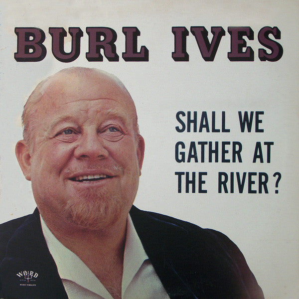 Burl Ives : Shall We Gather At The River? (LP, Album, Mono)
