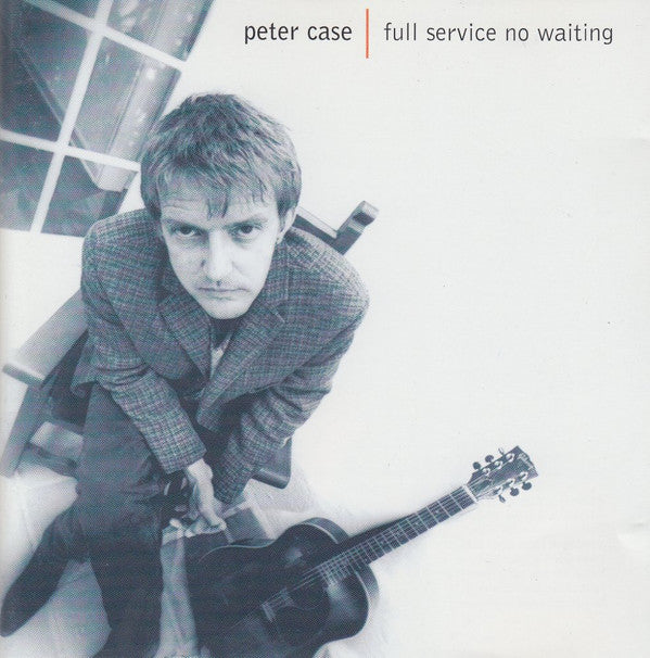 Peter Case : Full Service No Waiting (CD, Album)