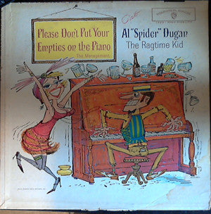 Al "Spider" Dugan : Please Don't Put Your Empties On The Piano (LP, Album, Mono)