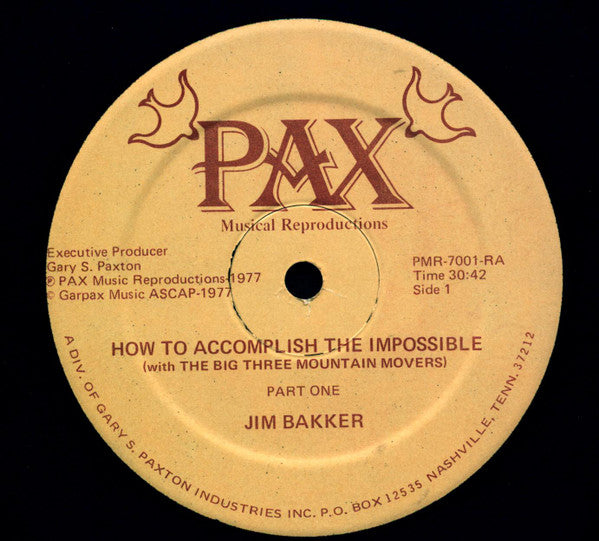Jim Bakker (2) : How To Accomplish The Impossible (With The Big Three Mountain Movers) (LP, Album)