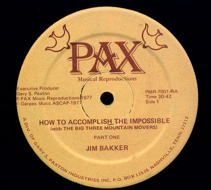 Jim Bakker (2) : How To Accomplish The Impossible (With The Big Three Mountain Movers) (LP, Album)