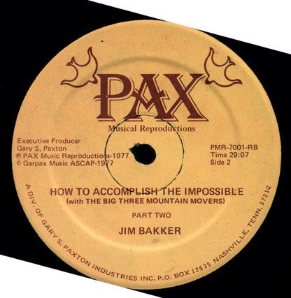 Jim Bakker (2) : How To Accomplish The Impossible (With The Big Three Mountain Movers) (LP, Album)