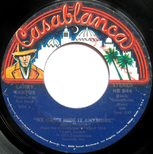 Larry Santos : We Can't Hide It Anymore (7", Single)