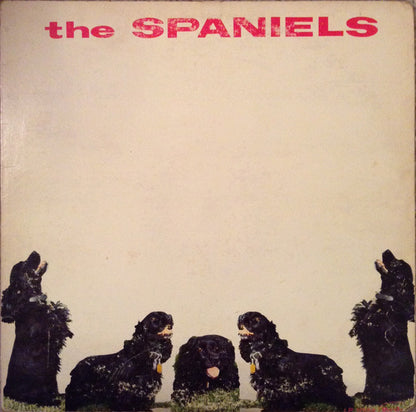 The Spaniels : The Spaniels (LP, Album, Mono)
