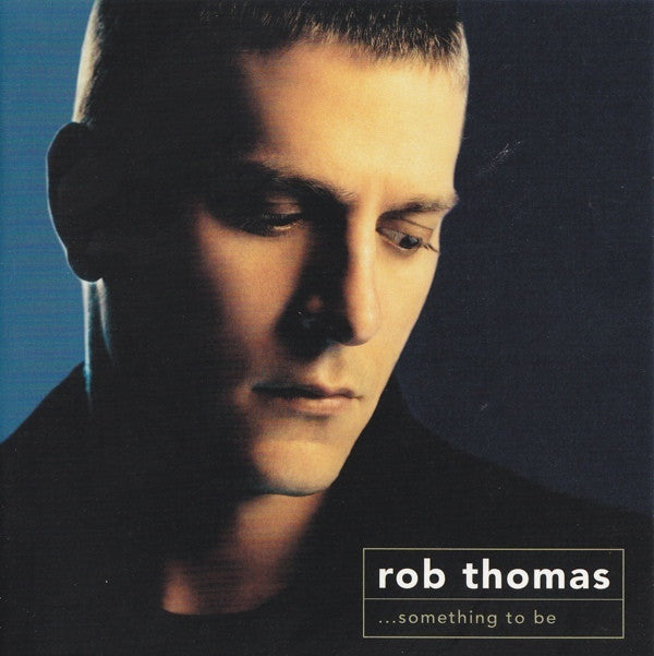 Rob Thomas : ...Something To Be (Hybrid, DualDisc, Album, Multichannel, NTSC)