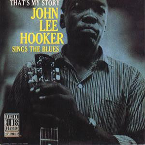 John Lee Hooker : That's My Story John Lee Hooker Sings The Blues (CD, Album, RE)