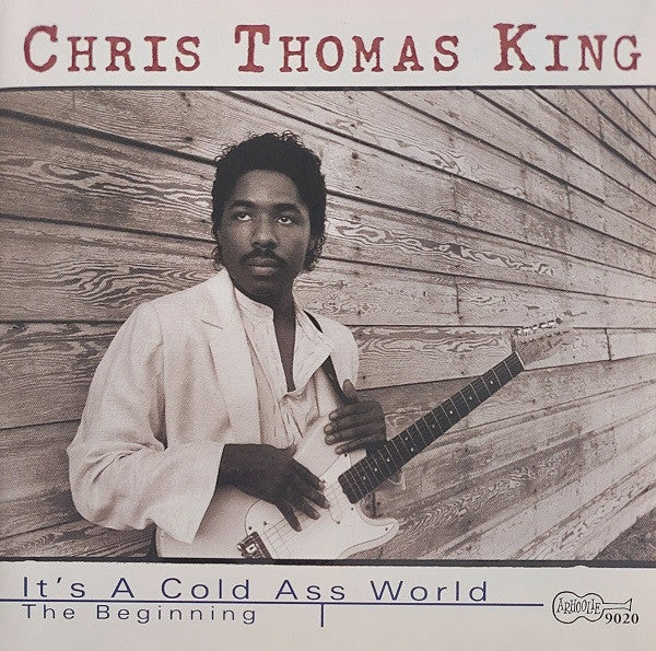 Chris Thomas King : It's A Cold Ass World - The Beginning (CD, Album, RE)