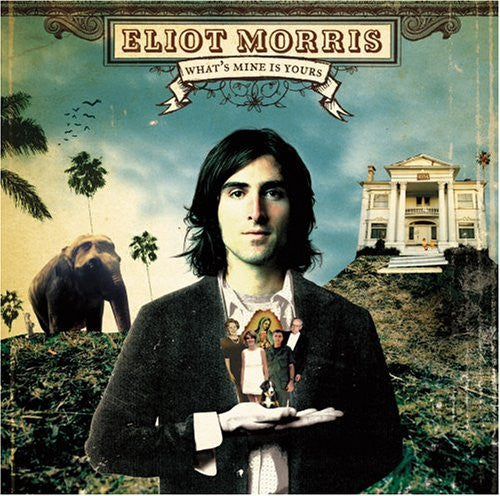 Eliot Morris : What's Mine Is Yours (CD, Album)