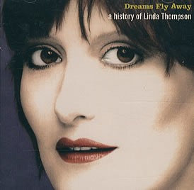 Linda Thompson : Dreams Fly Away  (A History Of Linda Thompson) (CD, Comp)