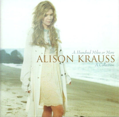 Alison Krauss : A Hundred Miles Or More: A Collection (CD, Comp, RE)