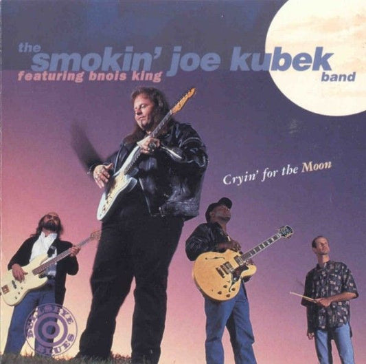 The Smokin' Joe Kubek Band Featuring Bnois King : Cryin' For The Moon (CD, Album)